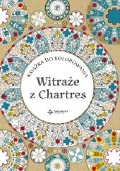 Okładka książki Witraże z Chartres. Książka do kolorowania Laurence Duthoit