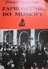 Okładka książki Zaproszenie do Moskwy Zbigniew Stypułkowski