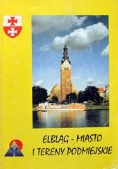 Okładka książki Elbląg - miasto i tereny podmiejskie