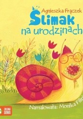 Okładka książki Ślimak na urodzinach Agnieszka Frączek