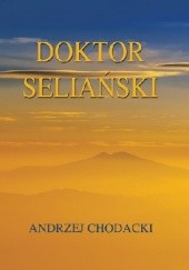 Okładka książki Doktor Seliański Andrzej Chodacki