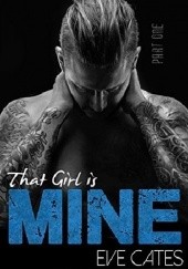 Okładka książki That Girl is Mine - Part One Eve Cates