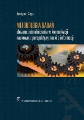 Okładka książki Metodologia badań obszaru pośredniczenia w komunikacji naukowej z perspektywy nauki o informacji Remigiusz Sapa