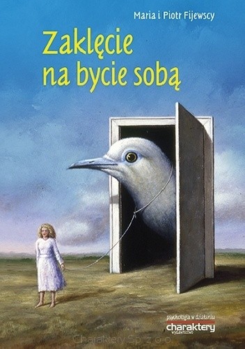 Okładka książki Zaklęcie na bycie sobą Piotr Fijewski, Maria Król-Fijewska