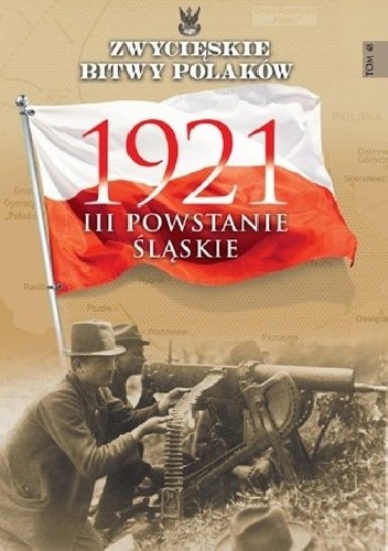 Okładka książki 1921 III Powstanie Śląskie Lech Wyszczelski