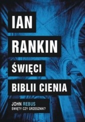 Okładka książki Święci Biblii Cienia Ian Rankin