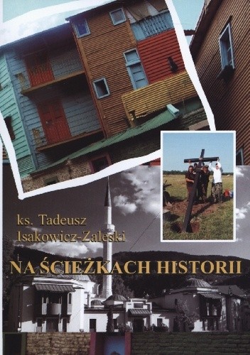 Okładka książki Na ścieżkach historii Tadeusz Isakowicz-Zaleski