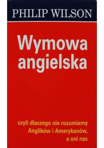 Okładka książki Wymowa angielska, czyli dlaczego nie rozumiemy Anglików i Amerykanów, a oni nas Bronisława Bałutowa