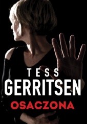 Okładka książki Osaczona Tess Gerritsen