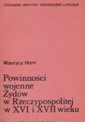 Okładka książki Powinności wojenne Żydów w Rzeczypospolitej w XVI i XVII wieku Maurycy Horn