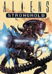 Okładka książki Aliens: Stronghold John Arcudi, Doug Mahnke