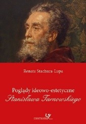 Okładka książki Poglądy ideowo-estetyczne Stanisława Tarnowskiego Renata Stachura-Lupa