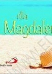Okładka książki Dla Magdaleny praca zbiorowa