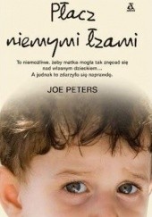 Okładka książki Płacz niemymi łzami Joe Peters