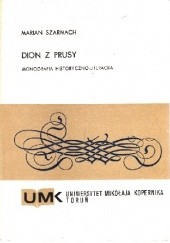 Okładka książki Dion z Prusy. Monografia historyczno-literacka Marian Szarmach