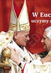 W Eucharystii uczymy się miłości. Perełka papieska nr 12