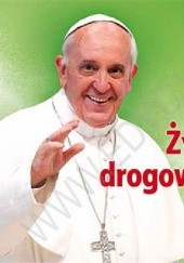 Okładka książki Życiowe drogowskazy. Perełka papieska nr 21 Franciszek (papież)