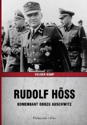 Okładka książki Rudolf Höss. Komendant obozu Auschwitz Volker Koop
