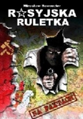 Okładka książki Rosyjska ruletka Mirosław Szwonder