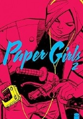 Okładka książki Paper Girls, Volume 2 Cliff Chiang, Brian K. Vaughan, Matt Wilson