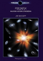 Okładka książki Początek. Naukowa historia stworzenia Jim Baggott