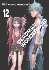Okładka książki Deadman Wonderland #12 Jinsei Kataoka, Kazuma Kondou