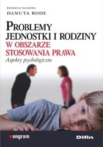 Okładka książki Problemy jednostki i rodziny w obszarze stosowania prawa. Aspekty psychologiczne Danuta Rode
