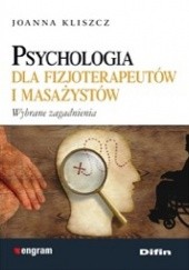 Psychologia dla fizjoterapeutów i masażystów. Wybrane zagadnienia