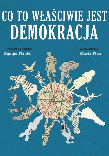 Okładka książki Co to właściwie jest demokracja Equipo Plantel