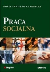 Okładka książki Praca socjalna Paweł Stanisław Czarnecki