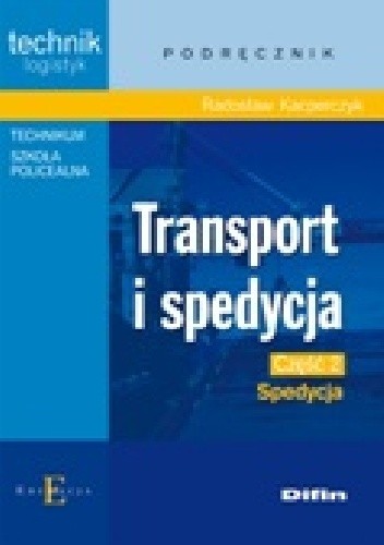 Okładka książki Transport i spedycja. Część 2. Spedycja Radosław Kacperczyk