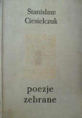 Okładka książki Poezje zebrane Stanisław Ciesielczuk