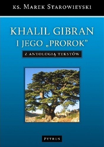 Okładka książki Khalil Gibran i jego "Prorok". Z antologią tekstów. Marek Starowieyski