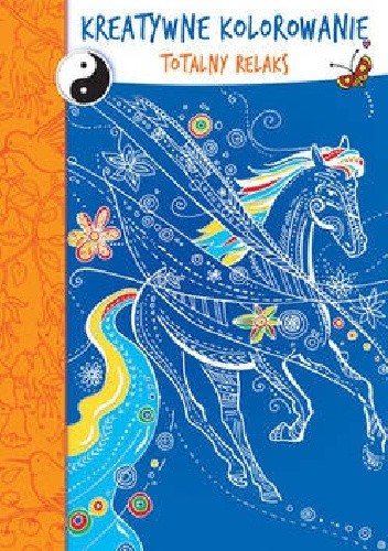 Okładka książki Kreatywne kolorowanie: Totalny Relaks - Koń Adina Conisceac