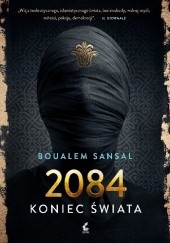 Okładka książki 2084. Koniec świata Boualem Sansal