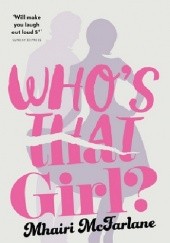 Okładka książki Who's That Girl Mhairi McFarlane