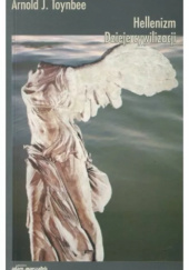 Okładka książki Hellenizm. Dzieje cywilizacji Arnold J. Toynbee