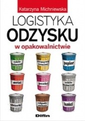 Okładka książki Logistyka odzysku w opakowalnictwie Katarzyna Michniewska