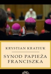 Okładka książki Synod papieża Franciszka Krystian Kratiuk