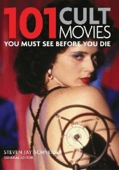 Okładka książki 101 Cult Movies You Must See Before You Die Steven Jay Schneider