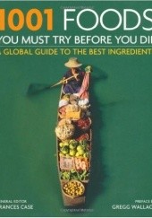 Okładka książki 1001 Foods You Must Try Before You Die Frances Case
