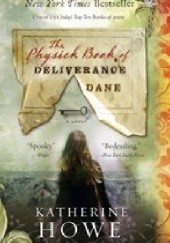 Okładka książki The Physick Book of Deliverance Dane Katherine Howe