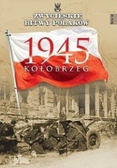 Okładka książki 1945 Kołobrzeg Marcin Leszczyński