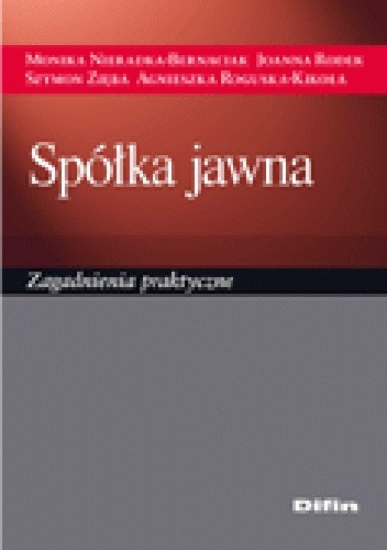 Okładka książki Spółka jawna. Zagadnienia praktyczne Monika Nieradka-Bernaiak, Joanna Rodek, Agnieszka Roguska-Kikoła, Szymon Zięba