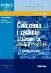 Okładka książki Ćwiczenia i zadania z transportu, spedycji i logistyki z rozwiązaniami Andrzej Dąbek