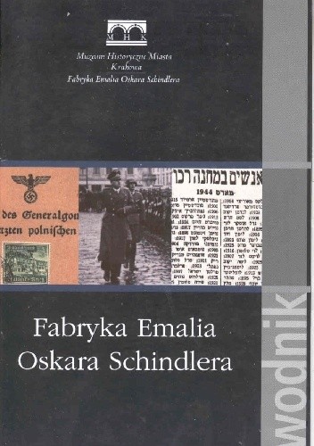 Okładka książki Fabryka Emalia Oskara Schindlera Monika Bednarek, Anna Marszałek