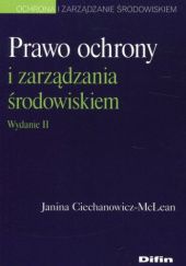 Okładka książki Prawo ochrony i zarządzania środowiskiem Janina Ciechanowicz-McLean