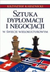 Okładka książki Sztuka dyplomacji i negocjacji w świecie wielokulturowym Krzysztof Karsznicki
