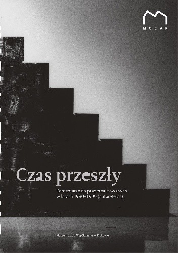 Okładka książki Czas przeszły, t. 1: Komentarze do prac zrealizowanych w latach 1980–1999 (autoreferat) Mikołaj Smoczyński