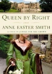 Okładka książki Queen by Right Anne Easter Smith